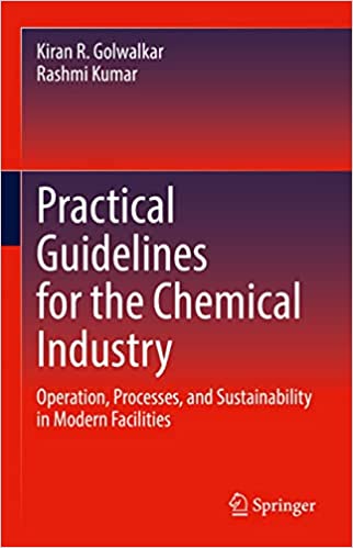 Practical Guidelines for the Chemical Industry Operation, Processes, and Sustainability in Modern Facilities
