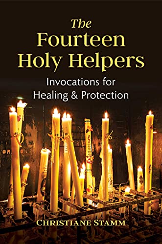 The Fourteen Holy Helpers Invocations for Healing and Protection