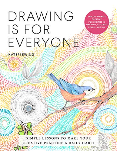 Drawing Is for Everyone Simple Lessons to Make Your Creative Practice a Daily Habit (True PDF, EPUB)
