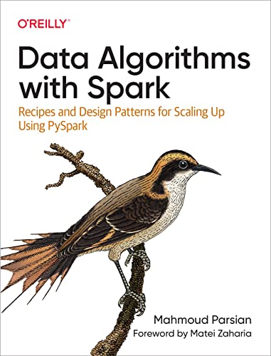Data Algorithms with Spark Recipes and Design Patterns for Scaling Up using PySpark (True PDF)