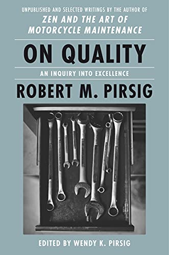 On Quality An Inquiry into Excellence Unpublished and Selected Writings