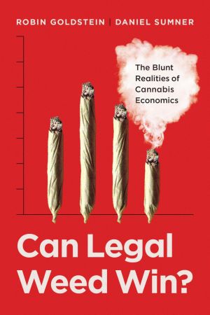 Can Legal Weed Win The Blunt Realities of Cannabis Economics