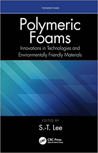 Polymeric Foams Innovations in Technologies and Environmentally Friendly Materials