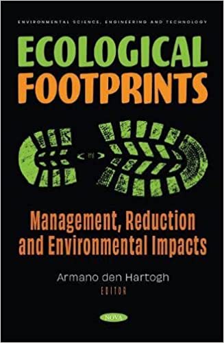 Ecological Footprints Management, Reduction and Environmental Impacts