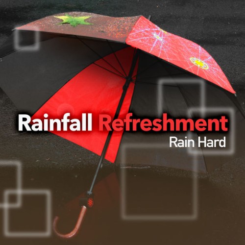 Hard Rain - Rainfall Refreshment - 2019