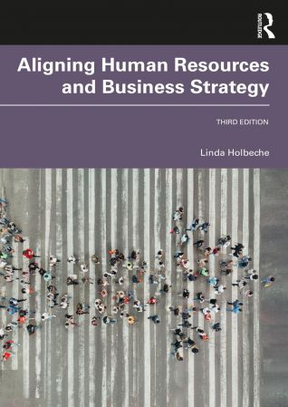 Aligning Human Resources and Business Strategy, 3rd Edition