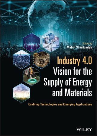 Industry 4.0 Vision for the Supply of Energy and Materials Enabling Technologies and Emerging Applications