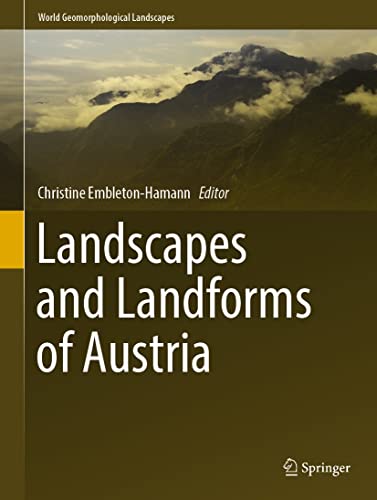Landscapes and Landforms of Austria (World Geomorphological Landscapes)