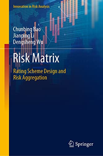 Risk Matrix Rating Scheme Design and Risk Aggregation (Innovation in Risk Analysis)