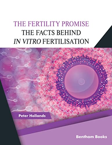 The Fertility Promise The Facts Behind in vitro Fertilisation (IVF)