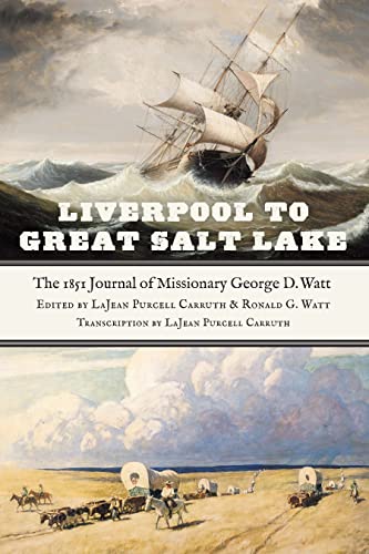 Liverpool to Great Salt Lake The 1851 Journal of Missionary George D. Watt