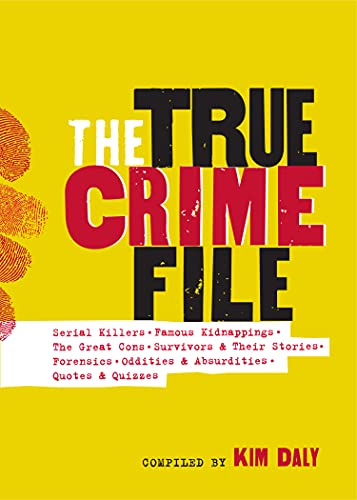 The True Crime File Serial Killers, Famous Kidnappings, Great Cons, Survivors & Their Stories, Forensics, Oddities