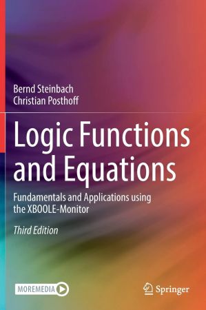 Logic Functions and Equations Fundamentals and Applications using the XBOOLE-Monitor, 3rd Edition