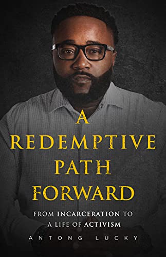 A Redemptive Path Forward From Incarceration to a Life of Activism