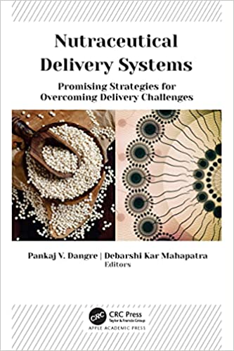 Nutraceutical Delivery Systems Promising Strategies for Overcoming Delivery Challenges