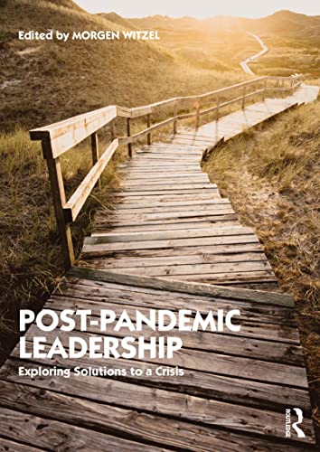 Post-Pandemic Leadership Exploring Solutions to a Crisis