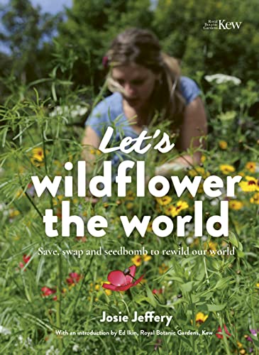 Let's Wildflower the World Save, swap and seedbomb to rewild our world