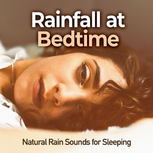 Natural Rain Sounds for Sleeping - Rainfall at Bedtime - 2019