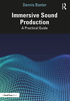 Immersive Sound Production A Practical Guide