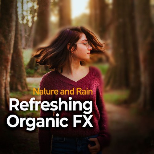 Nature and Rain - Refreshing Organic FX - 2019