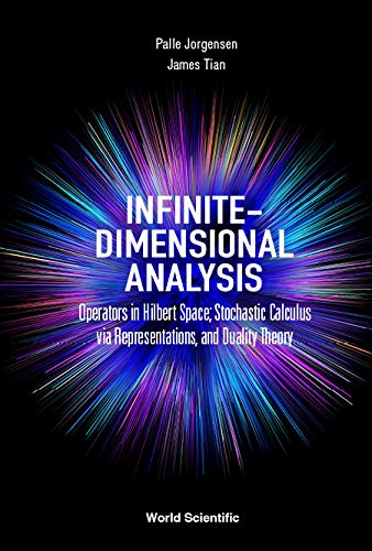 Infinite-dimensional Analysis Operators In Hilbert Space; Stochastic Calculus Via Representations, And Duality Theory