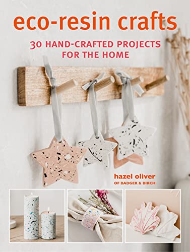 Eco-Resin Crafts 30 hand-crafted projects for the home