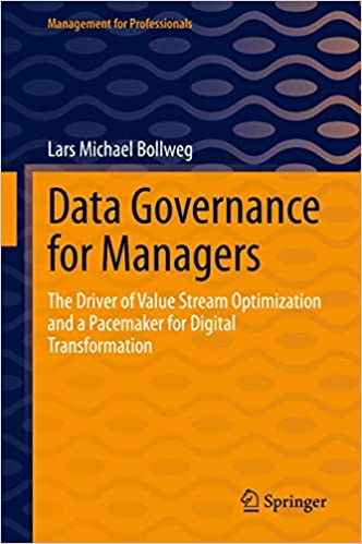 Data Governance for Managers The Driver of Value Stream Optimization and a Pacemaker for Digital Transformation