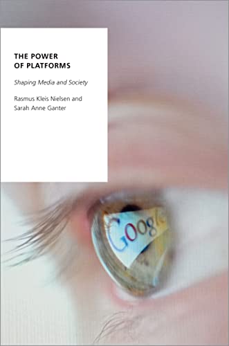 The Power of Platforms Shaping Media and Society
