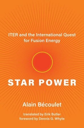 Star Power ITER and the International Quest for Fusion Energy (The MIT Press) (True PDF)