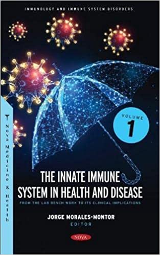 The Innate Immune System in Health and Disease from the Lab Bench Work to Its Clinical Implications. Volume 1
