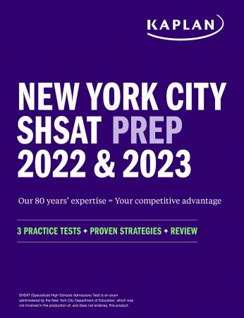 New York City SHSAT Prep 2022 & 2023 3 Practice Tests + Proven Strategies + Review (Kaplan Test Prep NY)