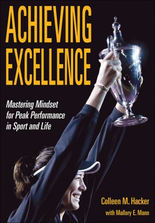 Achieving Excellence Mastering Mindset for Peak Performance in Sport and Life