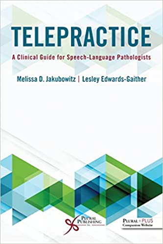 Telepractice A Clinical Guide for Speech-Language Pathologists