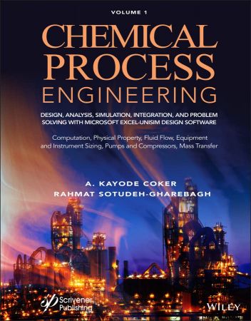 Chemical Process Engineering Volume 1 Design, Analysis, Simulation, Integration and Problem Solving with Microsoft Excel-UniSim