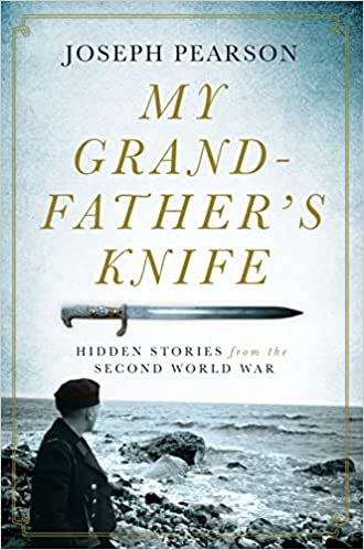 My Grandfather’s Knife Hidden Stories from the Second World War