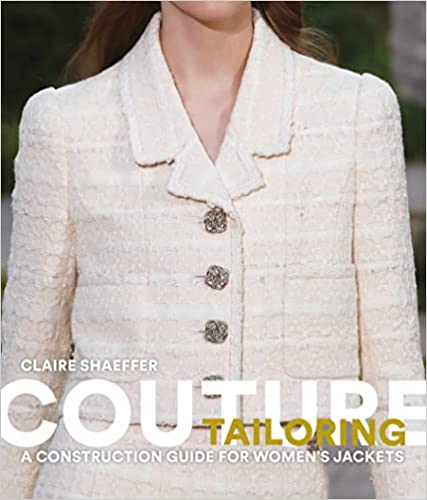 Couture Tailoring A Construction Guide for Women’s Jackets