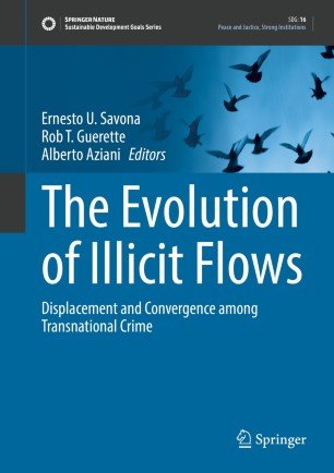 The Evolution of Illicit Flows Displacement and Convergence among Transnational Crime
