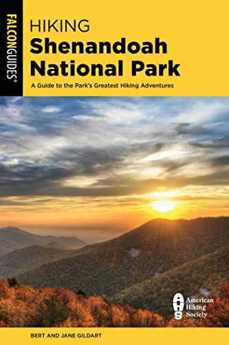 Hiking Shenandoah National Park A Guide to the Park's Greatest Hiking Adventures, 6th Edition
