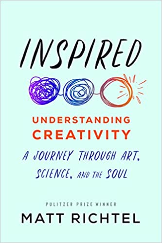 Inspired Understanding Creativity A Journey Through Art, Science, and the Soul