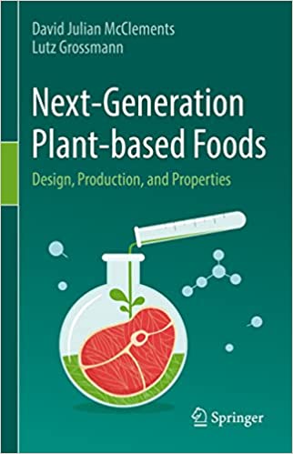 Next-Generation Plant-based Foods Design, Production, and Properties