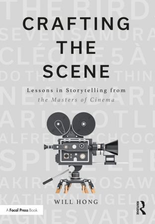 Crafting the Scene Lessons in Storytelling from the Masters of Cinema
