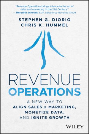 Revenue Operations A New Way to Align Sales & Marketing, Monetize Data, and Ignite Growth (True PDF)