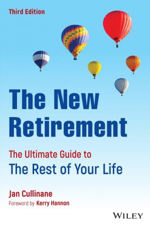 The New Retirement The Ultimate Guide to the Rest of Your Life, 3rd Edition (True PDF)