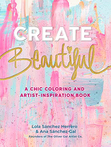 Create Beautiful A Chic Coloring and Artist-Inspiration Book