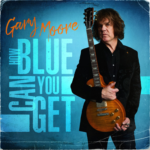 Gary Moore - How Blue Can You Get 2021