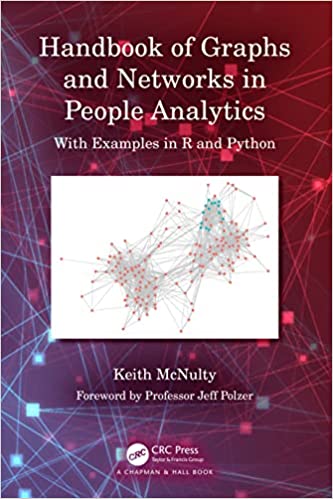 Handbook of Graphs and Networks in People Analytics  With Examples in R and Python (True EPUB))