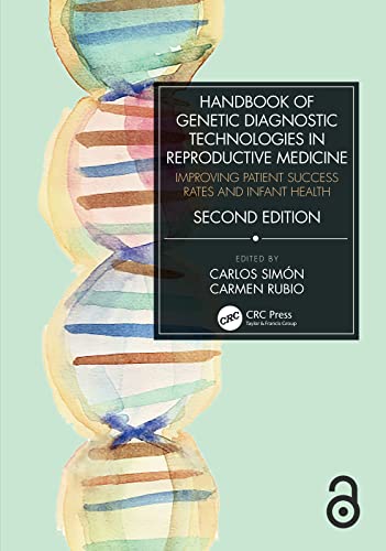 Handbook of Genetic Diagnostic Technologies in Reproductive Medicine Improving Patient Success Rates and Infant Health, 2nd Ed