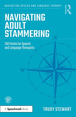 Navigating Adult Stammering 100 Points for Speech and Language Therapists