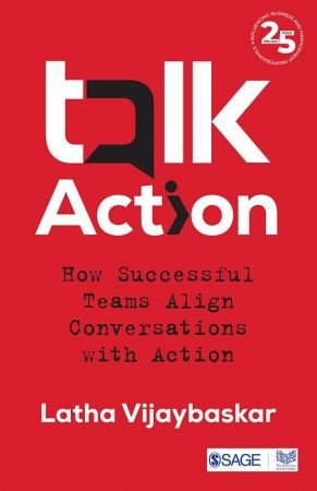 Talk Action How Successful Teams Align Conversations with Action