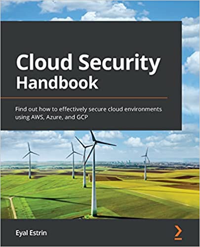 Cloud Security Handbook Find out how to effectively secure cloud environments using AWS, Azure, and GCP (True PDF, EPUB)